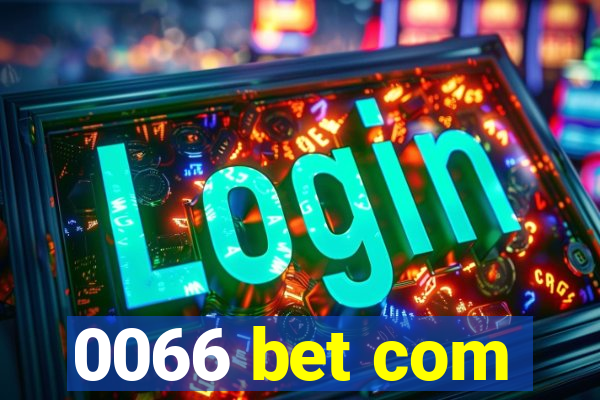 0066 bet com